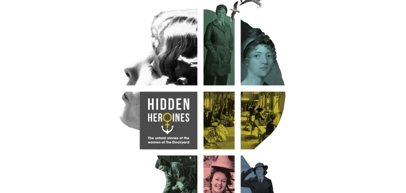 Hidden Heroines: the untold stories of the women of the Dockyard